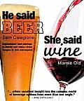 He Said Beer, She Said Wine: Impassioned Food Pairings to Debate and Enjoya[ from Burgers to Brie and Beyond