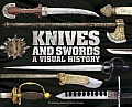 Knives and Swords: A Visual History