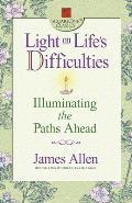 Light on Life's Difficulties: Illuminating the Paths Ahead (Square One Classics)