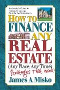 How to Finance Any Real Estate, Any Time, Any Place: Strategies That Work (SquareOne Finance Guides)