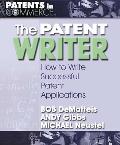 The Patent Writer: How to Write Successful Patent Applications (Patents in Commerce)