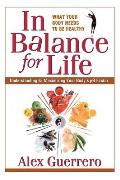 In Balance for Life: A Guide to Understanding and Maximizing Your Body's PH Factor