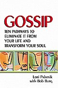 Gossip: Then Pathways to Eliminate It from Your Life and Transform Your Soul Cover