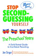 Stop Second-Guessing Yourself--The Preschool Years: A Field-Tested Guide to Confident Parenting (Momma Said) Cover