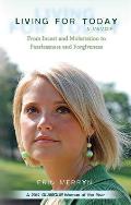 Living for Today: From Incest and Molestation to Fearlessness and Forgiveness Cover