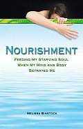 Nourishment: Feeding My Starving Soul When My Mind and Body Betrayed Me Cover