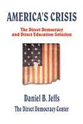 America's Crisis: The Direct Democracy and Direct Education Solution Cover