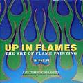 Up in Flames: The Art of Flame Painting