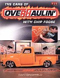 The Cars of Overhaulin' with Chip Foose