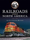 Railroads Across North America: An Illustrated History