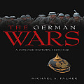 The German Wars: A Concise History, 1859-1945