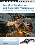 Practical Fabrication and Assembly Techniques: Automotive, Motorcycle, Racing (Motorbooks Workshop)