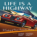 Life Is a Highway: A Century of Great Automotive Writing