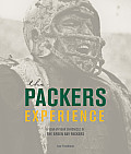 The Packers Experience: A Year-By-Year Chronicle of the Green Bay Packers