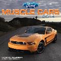 Ford Muscle Cars 2014: 16 Month Calendar - September 2013 Through December 2014