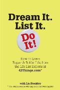 Dream It. List It. Do It!: How to Live a Bigger & Bolder Life, from the Life List Experts at 43things.com Cover