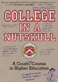 College in a Nutskull: A Crash Ed Course in Higher Education