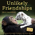 Unlikely Friendships Calendar: A Celebration of Remarkable Friendships in the Animal Kingdom Cover