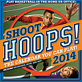 Shoot Hoops! Calendar: The Calendar You Can Play! [With Basketball Hoop]