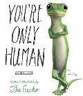 You're Only Human: A Guide to Life