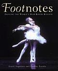 Footnotes: Dancing the World's Best-Loved Ballets