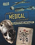 Ancient Medical Technology: From Herbs to Scalpels (Technology in Ancient Cultures)