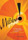 Meltdown!: The Nuclear Disaster in Japan and Our Energy Future Cover