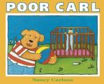 Poor Carl (Nancy Carlson Picture Books) Cover