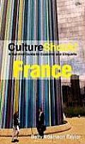 CultureShock! France: A Survival Guide to Customs and Etiquette (Cultureshock France: A Survival Guide to Customs & Etiquette)