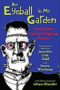 An Eyeball in My Garden: And Other Spine-Tingling Poems