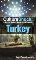 Turkey: A Survival Guide to Customs and Etiquette (Cultureshock Turkey: A Survival Guide to Customs & Etiquette)