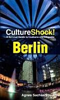 Berlin: A Survival Guide to Customs and Etiquette (Cultureshock Berlin: A Survival Guide to Customs & Etiquette)