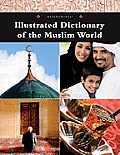 Illustrated Dictionary of the Muslim World (Muslim World)