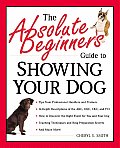 The Absolute Beginner's Guide to Showing Your Dog