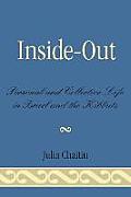 Inside-Out: Personal and Collective Life in Israel and the Kibbutz