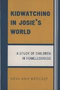 Kidwatching in Josie's World: A Study of Children in Homelessness