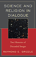 Science and Religion in Dialogue: Two Histories of Discarded Images