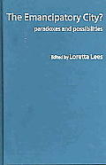 The Emancipatory City?: Paradoxes and Possibilities Cover