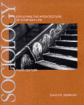 Sociology: Exploring the Architecture of Everyday Life