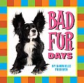 Bad Fur Days