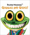 Giggles and Grins! (Twisted Whiskers)