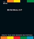 The Mini Minimalist: Create Your Own Modern Masterpiece Cover
