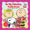 Be My Valentine, Charlie Brown [With Sticker(s)] (Peanuts)