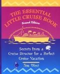 The Essential Little Cruise Book: Secrets from a Cruise Director for a Perfect Cruise Vacation