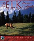 The New Elk Hunter's Cookbook and Meat Care Guide Cover