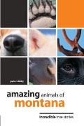 Amazing Animals of Oregon: Incredible True Stories (Amazing Animals)