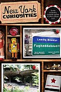 New York Curiosities: Quirky Characters, Roadside Oddities & Other Offbeat Stuff (New York Curiosities: Quirky Characters, Roadside Oddities & Other) Cover