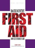 Backcountry First Aid and Extended Care (Falcon Guide)