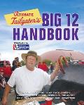 The Ultimate Tailgater's Big 12 Handbook (Ultimate Tailgater's) Cover