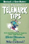Allen and Mike's Really Cool Telemark Tips (2ND 08 Edition)